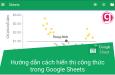 Hướng dẫn cách hiển thị công thức trong Google Sheets